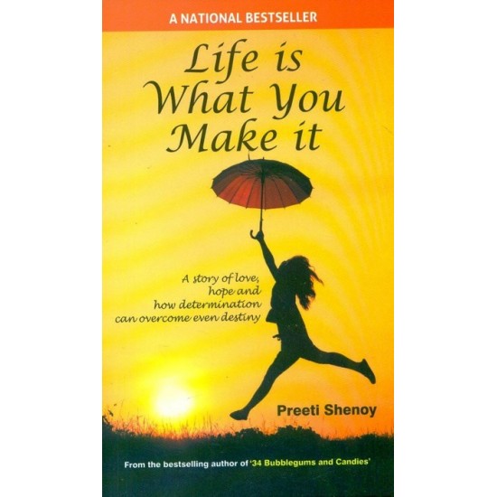 Life Is What You Make It Life Is What You Make It